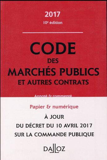 Couverture du livre « Code des marchés publics et autres contrats ; annoté et commenté (édition 2017) » de Alain Menemenis et Nicolas Nalepa et Jean-Marc Sauve aux éditions Dalloz