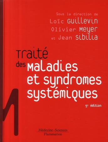 Couverture du livre « Traité des maladies et syndromes systémiques (5e édition) » de Loic Guillevin aux éditions Lavoisier Medecine Sciences