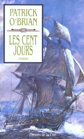 Couverture du livre « Les cent jours » de Patrick O'Brian aux éditions Presses De La Cite