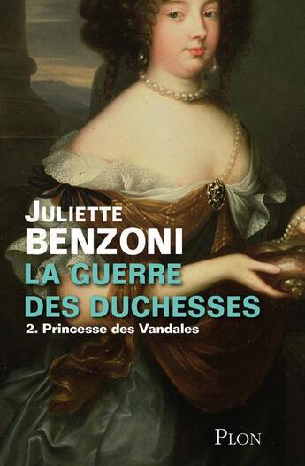 Couverture du livre « La guerre des duchesses Tome 2 ; princesse des Vandales » de Juliette Benzoni aux éditions Plon