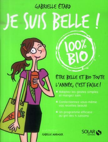 Couverture du livre « Mon cahier : je suis belle ; 100 % bio » de Gabrielle Etard aux éditions Solar