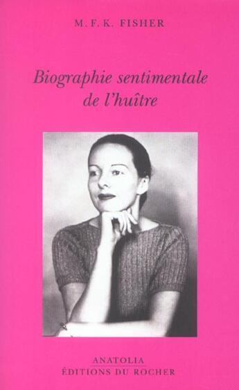 Couverture du livre « Biographie sentimentale de l'huitre » de Mary Frances Kennedy Fisher aux éditions Rocher