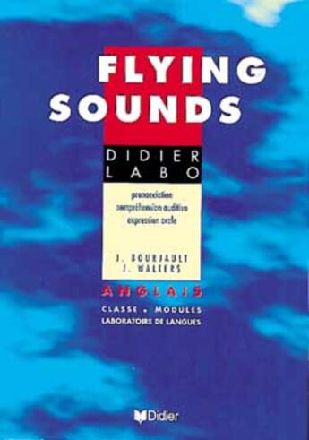 Couverture du livre « Flying Sounds ; Cahier D'Activites » de J Bourjault et J Walter aux éditions Didier