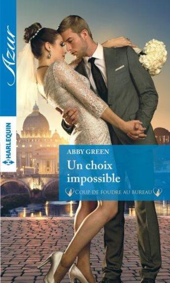 Couverture du livre « Un choix impossible » de Abby Green aux éditions Harlequin