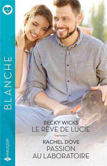 Couverture du livre « Le rêve de Lucie ; Passion au laboratoire » de Becky Wicks et Rachel Dove aux éditions Harlequin