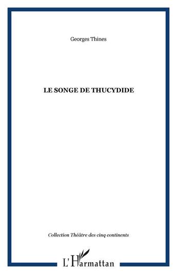 Couverture du livre « Le songe de thucydide » de Georges Thinès aux éditions Editions L'harmattan