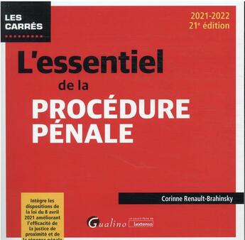 Couverture du livre « L'essentiel de la procédure pénale : intègre les dispositions de la loi du 8 avril 2021 (édition 2021/2022) » de Corinne Renault-Brahinsky aux éditions Gualino