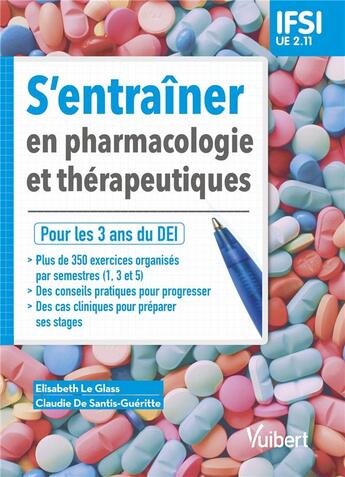 Couverture du livre « S'entraîner en pharmacologie et thérapeutiques ; UE 2.11 » de Elisabeth Le Glass et Claudie Santis-Gueritte aux éditions Vuibert