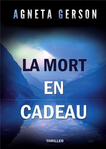 Couverture du livre « La mort en cadeau » de Gerson Agneta aux éditions Books On Demand