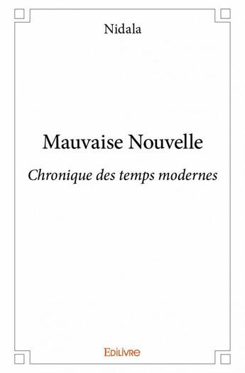 Couverture du livre « Mauvaise nouvelle » de Nidala aux éditions Edilivre