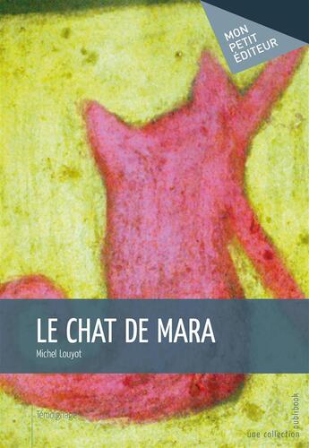 Couverture du livre « Le chat de Mara » de Michel Louyot aux éditions Publibook