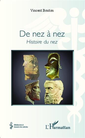 Couverture du livre « De nez à nez ; histoire du nez » de Vincent Bouton aux éditions L'harmattan