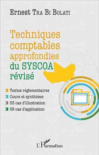 Couverture du livre « Techniques comptables approfondies du syscoa revise - textes reglementaires - cours et syntheses - 5 » de Tra Bi Bolati Ernest aux éditions L'harmattan