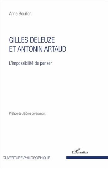 Couverture du livre « Gilles Deleuze et Antonin Artaud ; l'impossibilité de penser » de Anne Bouillon aux éditions L'harmattan