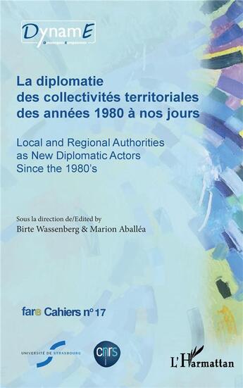 Couverture du livre « La diplomatie des collectivites territoriales des annees 1980 a nos jours - local and regional autho » de Wassenberg/Aballea aux éditions L'harmattan