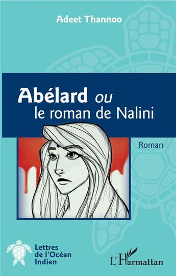 Couverture du livre « Abelard ou le roman de nalini » de Adeet Thannoo aux éditions L'harmattan