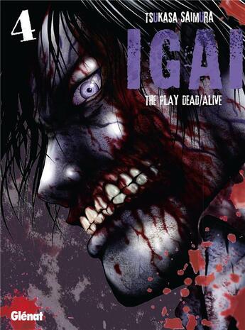 Couverture du livre « Igai ; the play dead/alive Tome 4 » de Tsukasa Saimura aux éditions Glenat