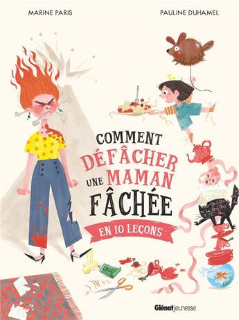 Couverture du livre « Comment défâcher une maman fâchée : en 10 leçons » de Pauline Duhamel et Marine Paris aux éditions Glenat Jeunesse