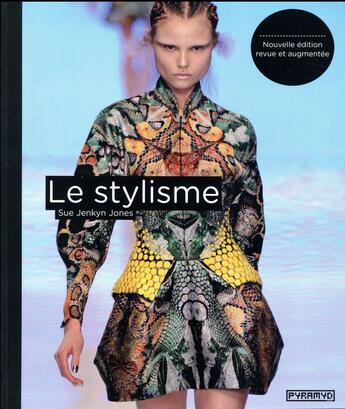 Couverture du livre « Le stylisme » de Sue Jenkyn Jones aux éditions Pyramyd