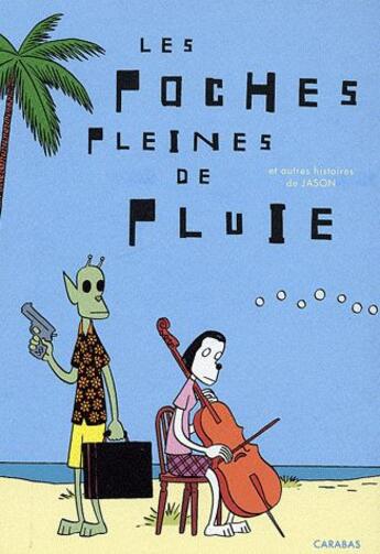 Couverture du livre « Les poches pleines de pluie ; et autres histoires » de Jason aux éditions Carabas