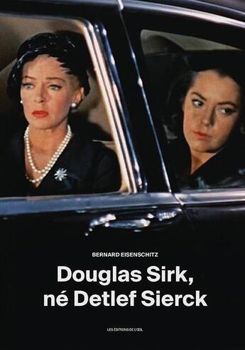 Couverture du livre « Douglas Sirk, né Setlef Sierck » de Bernard Eisenschitz aux éditions Editions De L'oeil