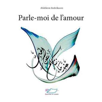 Couverture du livre « Parle-moi de l'amour » de Abdelkrim Benbelkacem aux éditions Jasmin