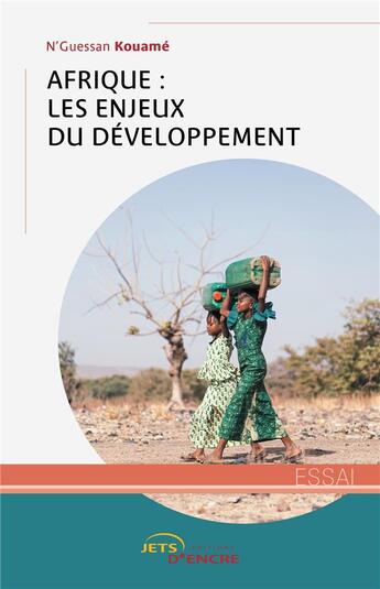 Couverture du livre « Afrique : les enjeux du developpement » de N'Guessan Kouame aux éditions Jets D'encre