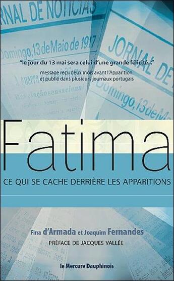 Couverture du livre « Fatima ; ce qui se cache derrière les apparitions » de Fina D' Armada et Joaquim Fernandes aux éditions Mercure Dauphinois