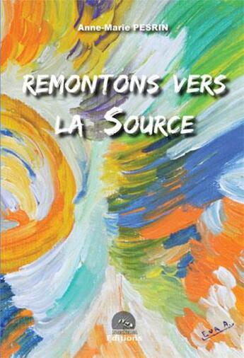 Couverture du livre « Remontons vers la source » de Pesrin Anne Marie aux éditions Interkeltia