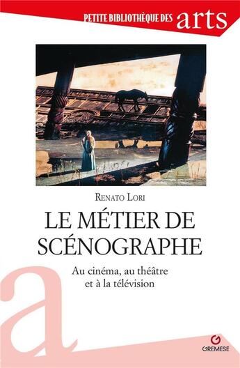 Couverture du livre « Le metier de scenographe - au cinema, au theatre et a la television » de Renato Lori aux éditions Gremese