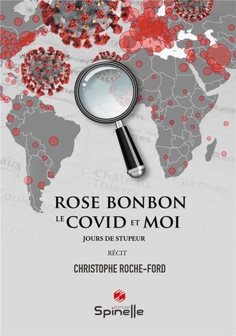 Couverture du livre « Rose Bonbon le covid et moi ; jours de stupeur » de Christophe Roche-Ford aux éditions Spinelle