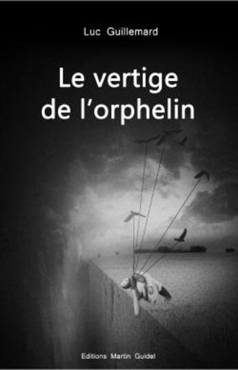 Couverture du livre « Le vertige de l'orphelin » de Luc Guillemard aux éditions Iggybook