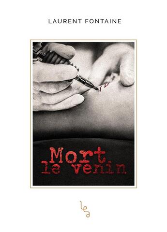 Couverture du livre « Mort le venin » de Laurent Fontaine aux éditions Les Editions Absolues