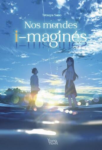 Couverture du livre « Nos mondes i-maginés » de Tetsuya Sano aux éditions Akata