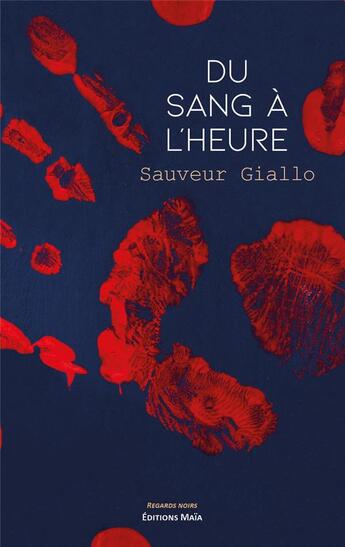 Couverture du livre « Du sang à l'heure » de Giallo Sauveur aux éditions Editions Maia