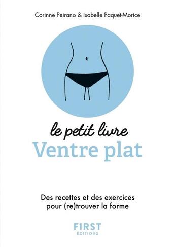 Couverture du livre « 130 recettes pour un ventre plat » de Corinne Peirano et Isabelle Paquet-Morice aux éditions First