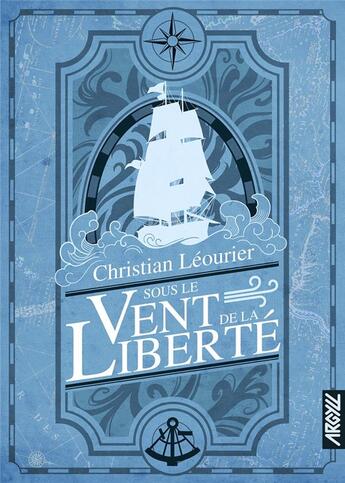 Couverture du livre « Sous le vent de la liberté » de Christian Leourier aux éditions Argyll