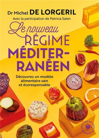 Couverture du livre « Le nouveau régime méditerranéen ; découvrez un modèle alimentaire sain et écoresponsable » de Michel De Lorgeril et Patricia Salen aux éditions Marabout