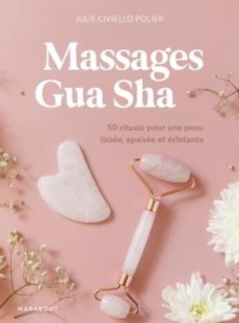 Couverture du livre « Massages Gha Sha : la technique magique pour une belle peau » de Julie Civiello Polier aux éditions Marabout