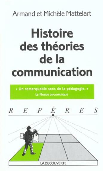 Couverture du livre « Histoire Des Theories De La Communication ; Edition 2002 » de Michele Mattelart aux éditions La Decouverte