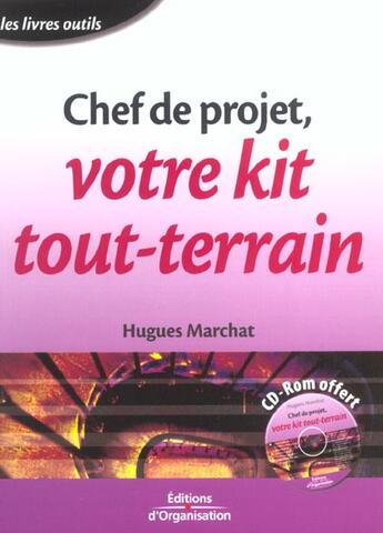 Couverture du livre « Chef De Projet ; Votre Kit Tout-Terrain » de Hugues Marchat aux éditions Organisation