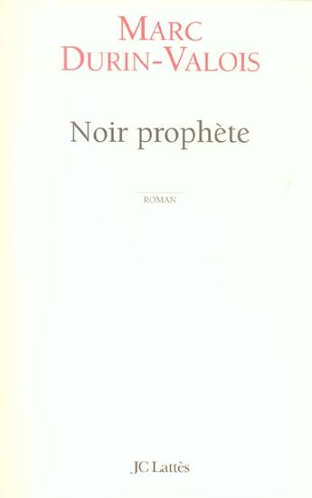 Couverture du livre « Noir Prophète » de Marc Durin-Valois aux éditions Lattes