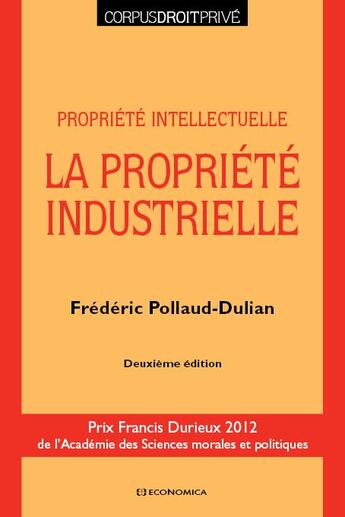 Couverture du livre « Propriété intellectuelle : la propriété industrielle (2e édition) » de Pollaud-Dulian F. aux éditions Economica