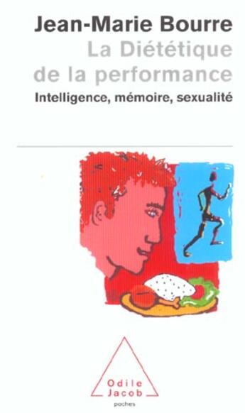 Couverture du livre « La dietetique de la performance - intelligence, memoire, sexualite » de Jean-Marie Bourre aux éditions Odile Jacob