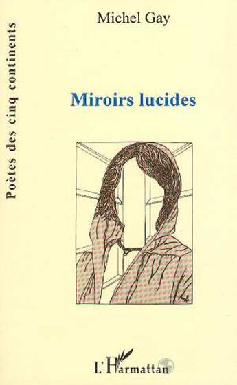 Couverture du livre « Miroirs lucides » de Michel Gay aux éditions L'harmattan