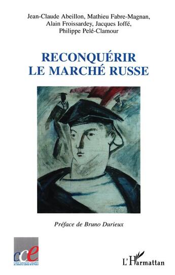 Couverture du livre « Reconquerir le marche russe » de Pele-Clamour/Ioffe aux éditions L'harmattan