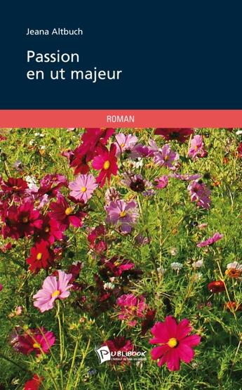 Couverture du livre « Passion en ut majeur » de Jeana Altbuch aux éditions Publibook