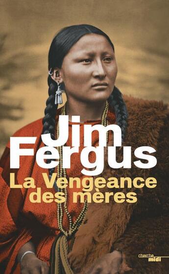 Couverture du livre « La vengeance des mères » de Jim Fergus aux éditions Cherche Midi
