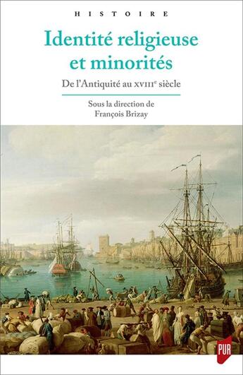 Couverture du livre « Identité religieuse et minorités ; de l'Antiquité au XVIIIe siècle » de Francois Brizay aux éditions Pu De Rennes