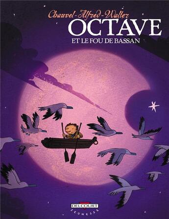 Couverture du livre « Octave t.4 ; octave et le fou de bassan » de David Chauvel aux éditions Delcourt